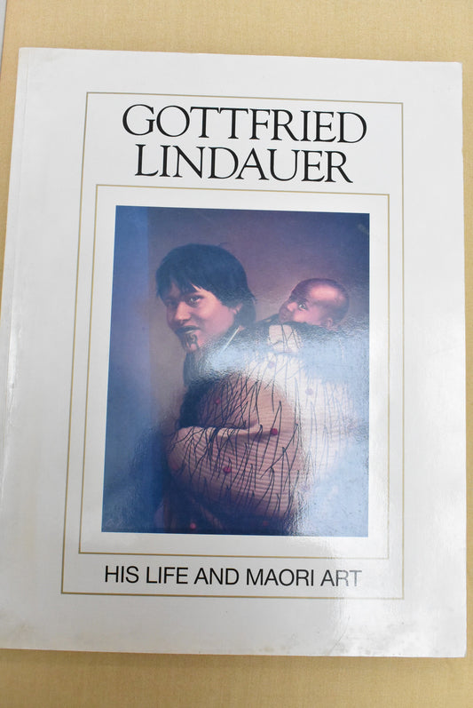 Gottfried Lindauer, His Life and Maori Art
